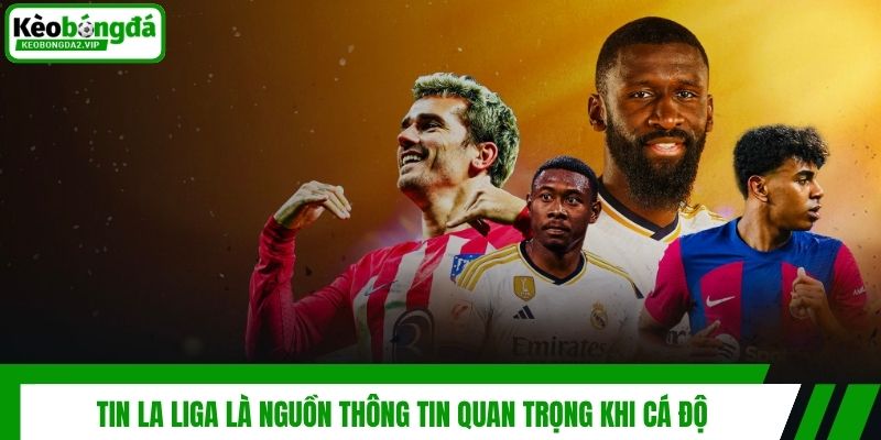 Tin La Liga Mới Nhất: Cập Nhật Về Giải VĐQG Tây Ban Nha 2 Tin La Liga là nguồn thông tin quan trọng khi cá độ